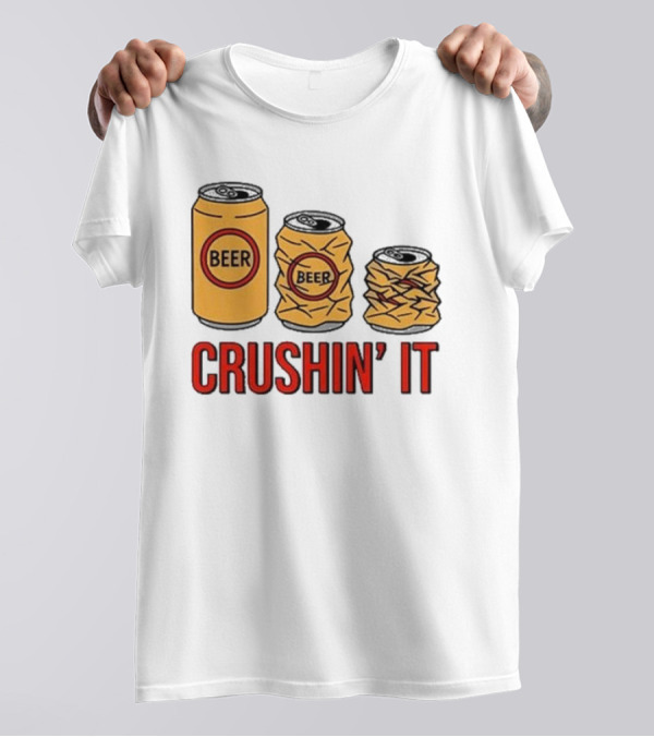 Beer Can Crushin’ It Funny Drinking Theme T-Shirt