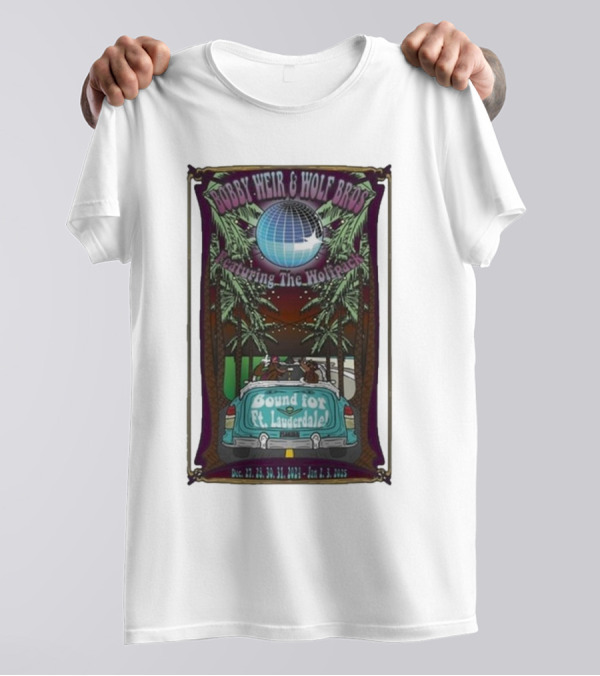 Bobby Weir & Wolf Bros Featuring The Wolfpack Bound For Ft Lauderdale Dec 27-31 2024 Jan 2-3 2025 T-Shirt