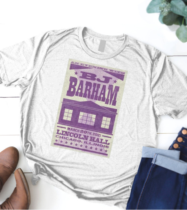 An Evening With BJ Barham Lincoln Hall Chicago Illinois March 20th 2025 T-Shirt