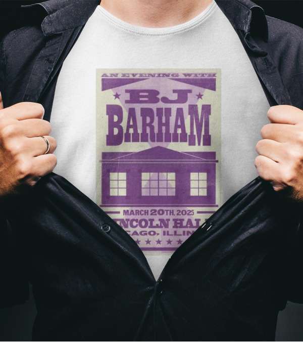 An Evening With BJ Barham Lincoln Hall Chicago Illinois March 20th 2025 T-Shirt