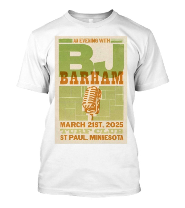 An Evening With BJ Barham March 21st 2025 Turf Club St Paul Minnesota T-Shirt