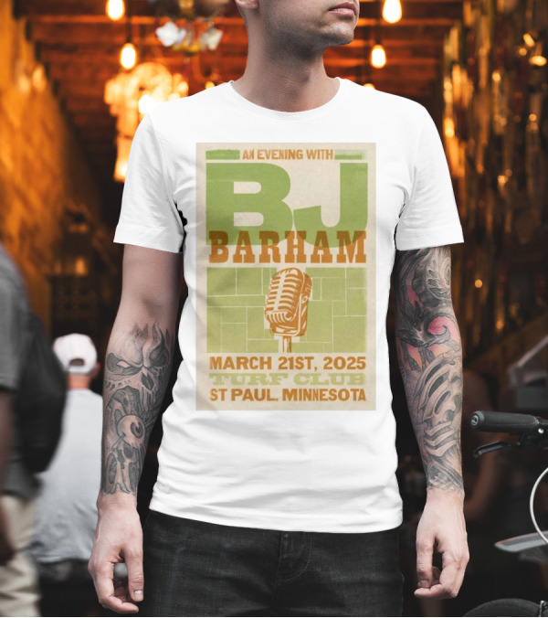 An Evening With BJ Barham March 21st 2025 Turf Club St Paul Minnesota T-Shirt