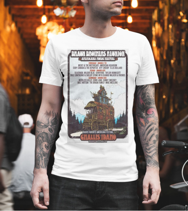 Braun Brothers Reunion Americana Music Festival Challis Idaho August 7-9 2025 Lineup Mickey And The Motorcars Reckless Kelly T-Shirt