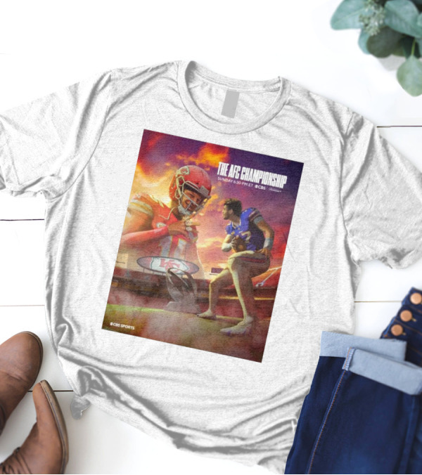 The AFC Championship Buffalo Bills Vs Kansas City Chiefs Sunday 6:30 PM ET On CBS Sports NFL Football T-Shirt