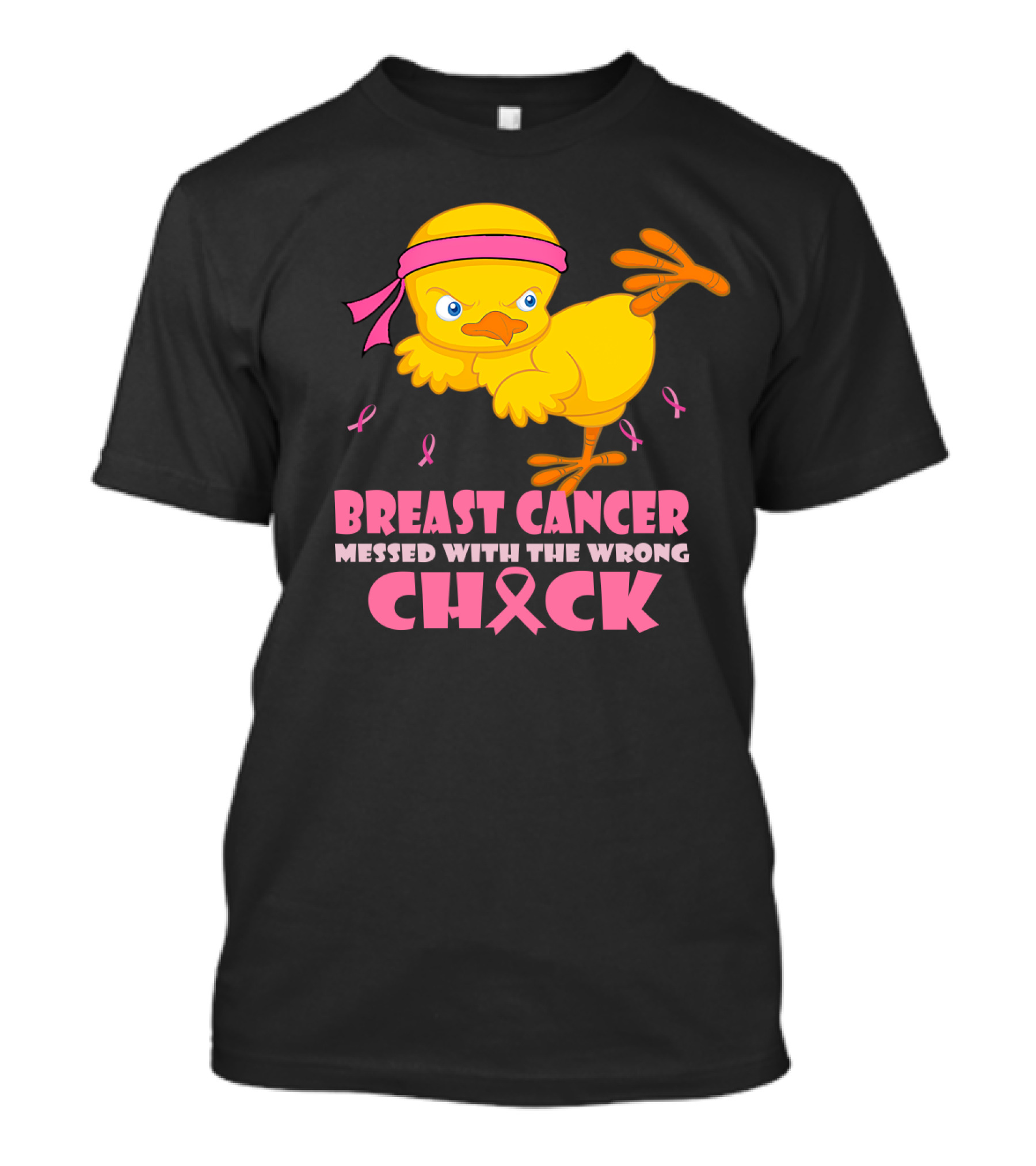 Breast Cancer Messed With The Wrong Chick Pink T-Shirt