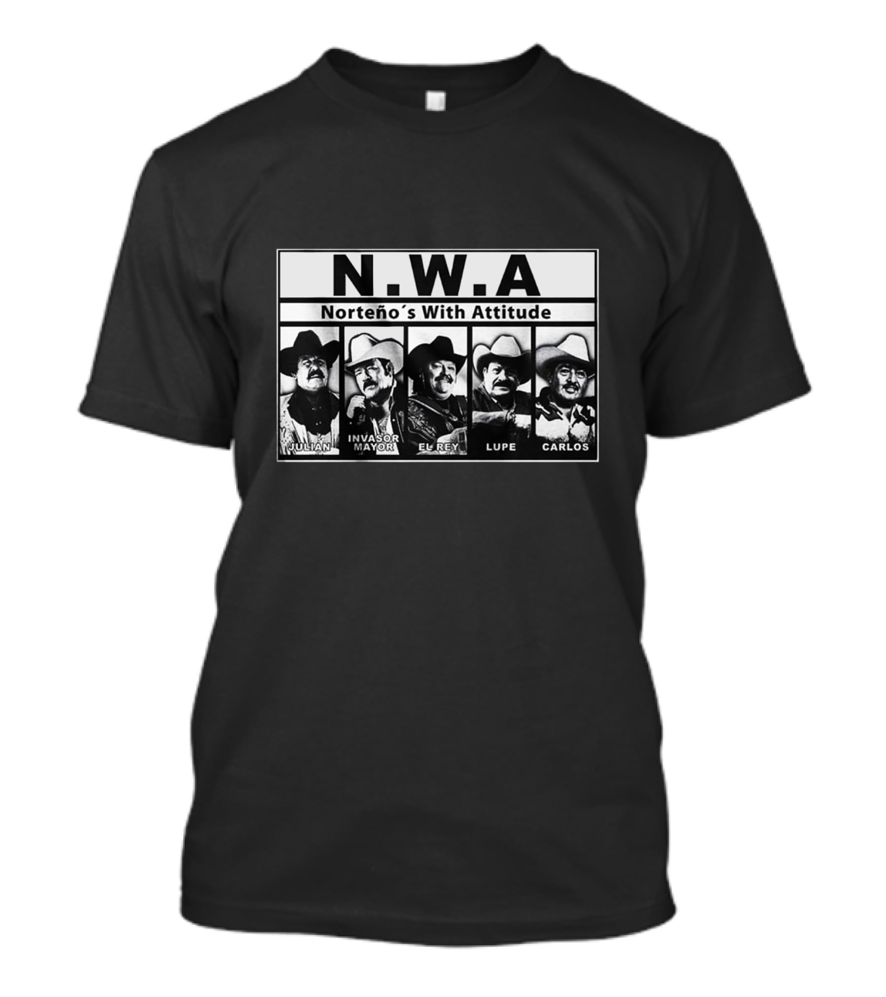 N.W.A Norteño's With Attitude Julian Invasor Mayor El Rey Lupe Carlos T-Shirt