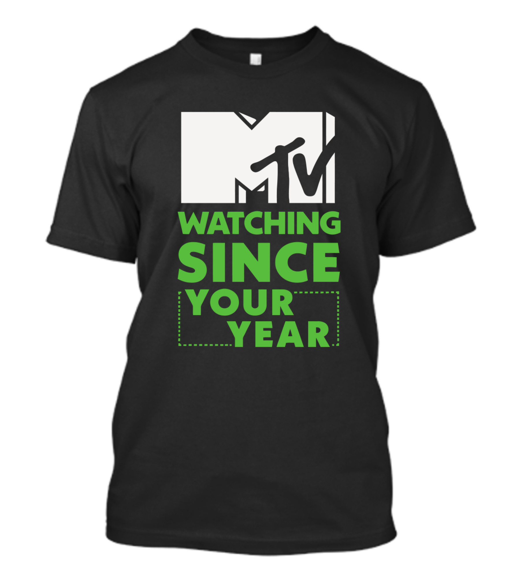 MTV Watching Since Your Year T-Shirt