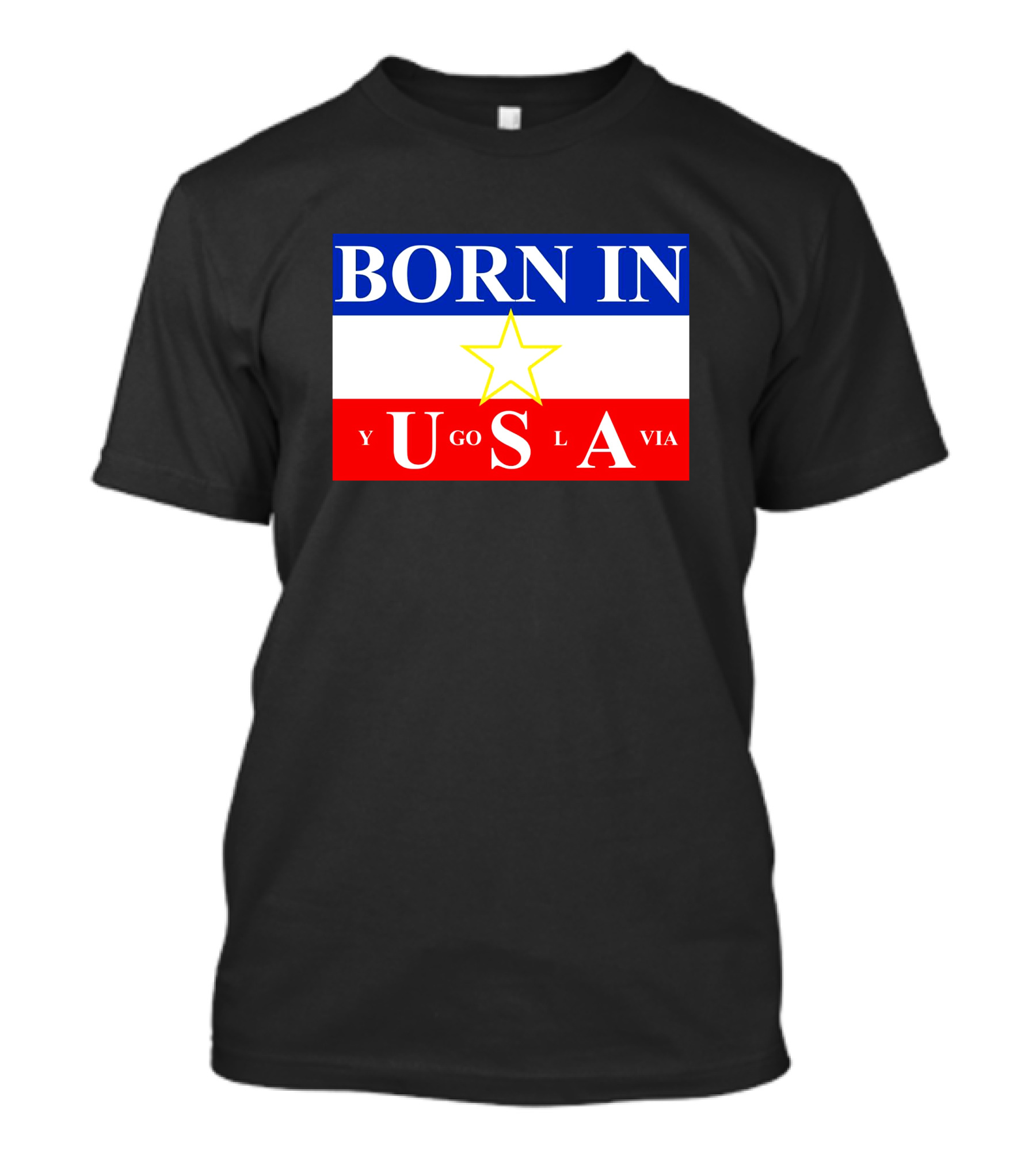 BORN IN YUGOSLAVIA USA STAR FLAG T-Shirt