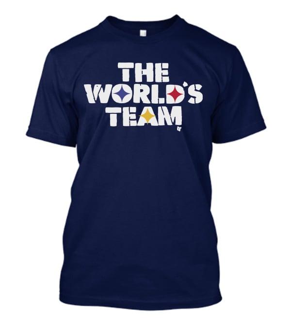 The World's Team Pittsburgh Steelers T-Shirt