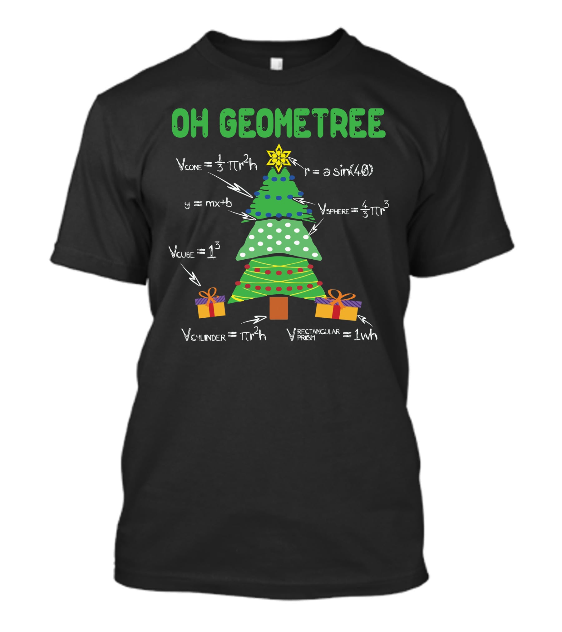 OH GEOMETREE Cone Sphere Cylinder Cube Rectangular Prism Math Equations Christmas Tree T-Shirt