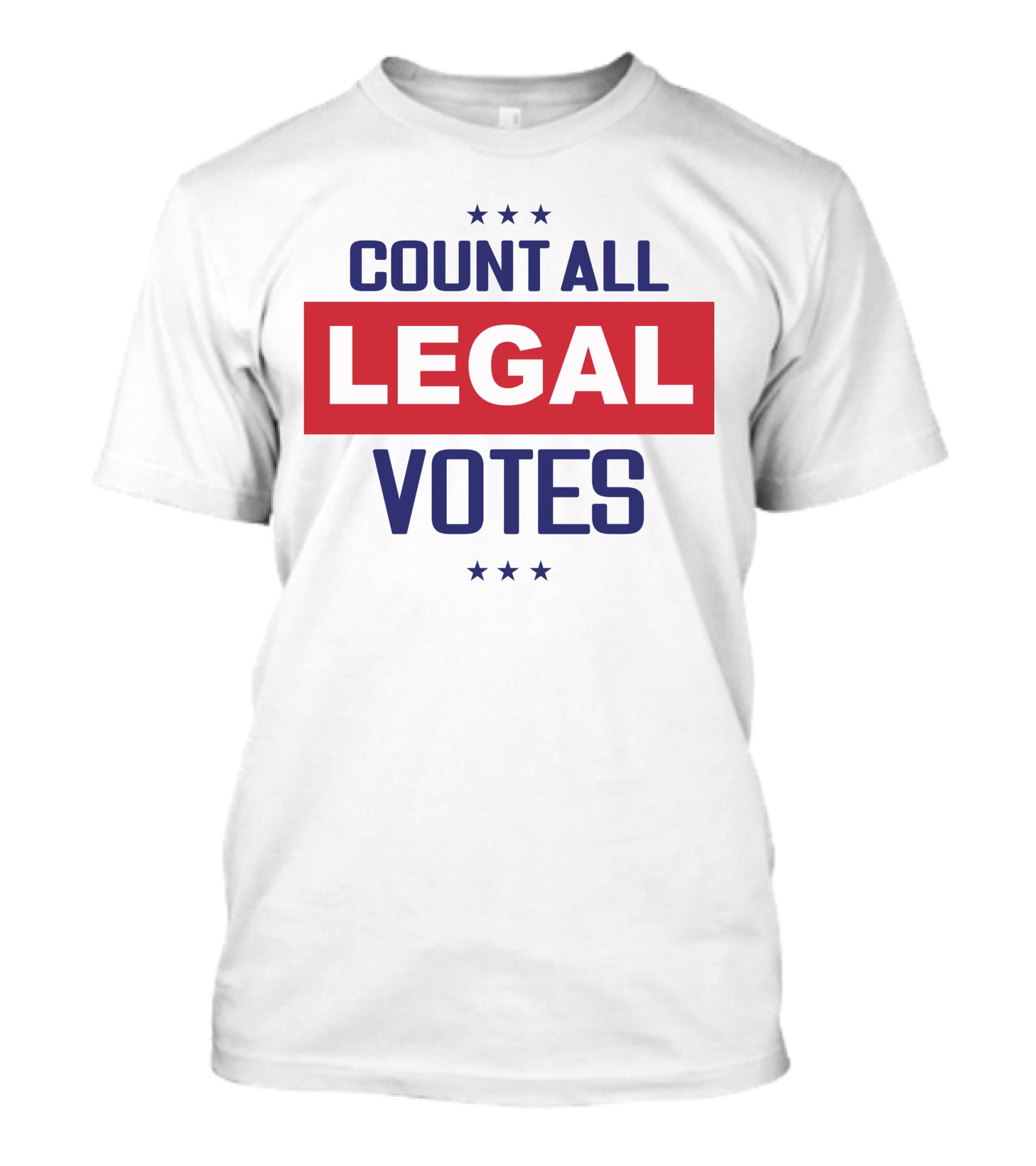 COUNT ALL LEGAL VOTES Stars Red White Blue Political Message T-Shirt