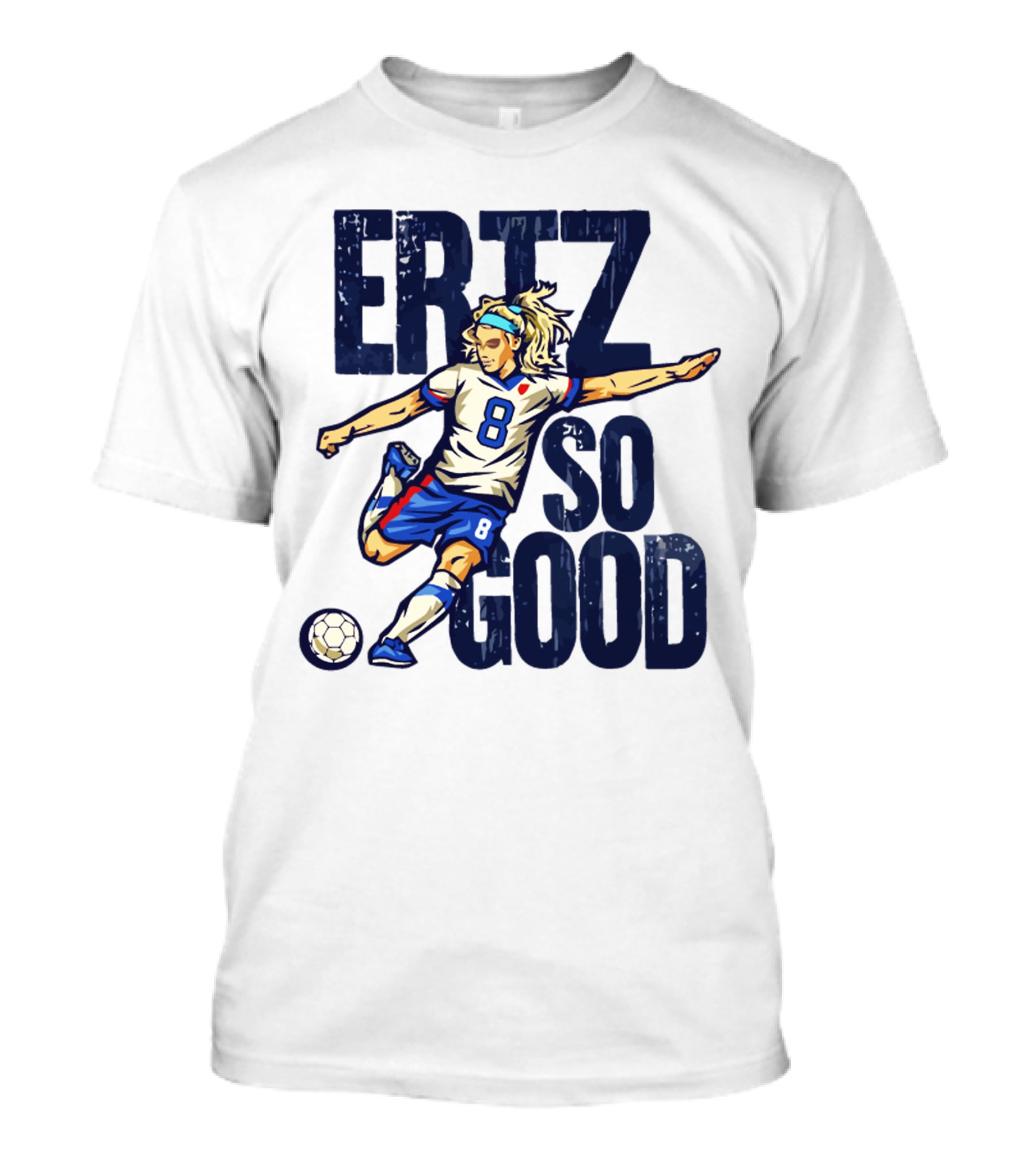 Julie Ertz ERTZ SO GOOD Soccer Star Number 8 Action Kick T-Shirt