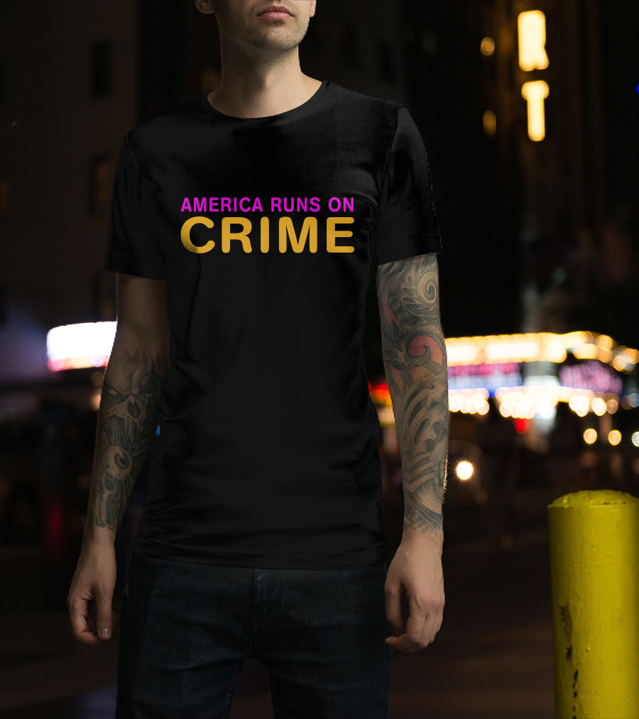 AMERICA RUNS ON CRIME Dunkin' T-Shirt