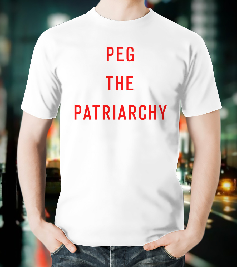 Peg The Patriarchy T-Shirt