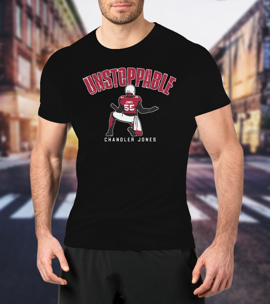 UNSTOPPABLE Chandler Jones 55 Football Player T-Shirt