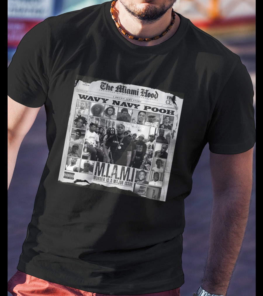 The Miami Hood Wavy Navy Pooh M.I.A.M.I. Murder Is A Major Issue T-Shirt