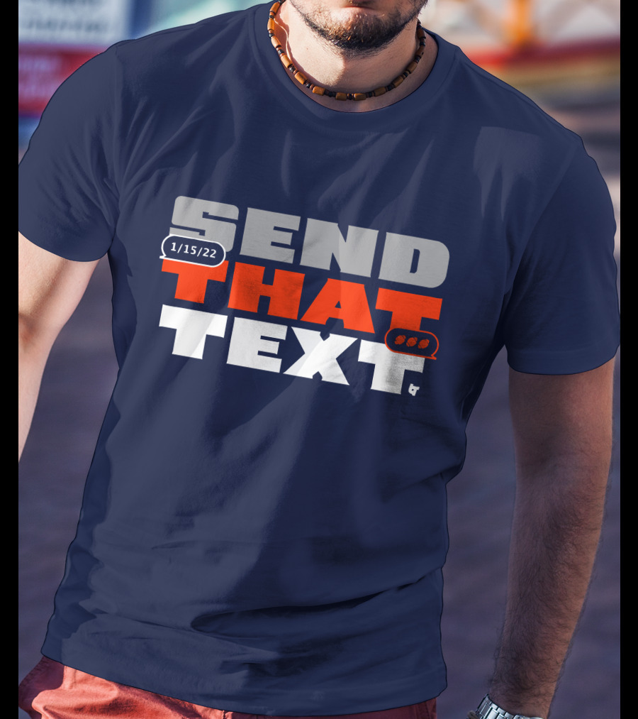 Cincinnati Send That Text 1/15/22 T-Shirt