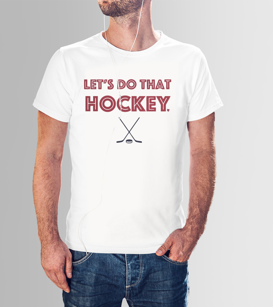Let's Do That Hockey Colorado Crossed Sticks T-Shirt