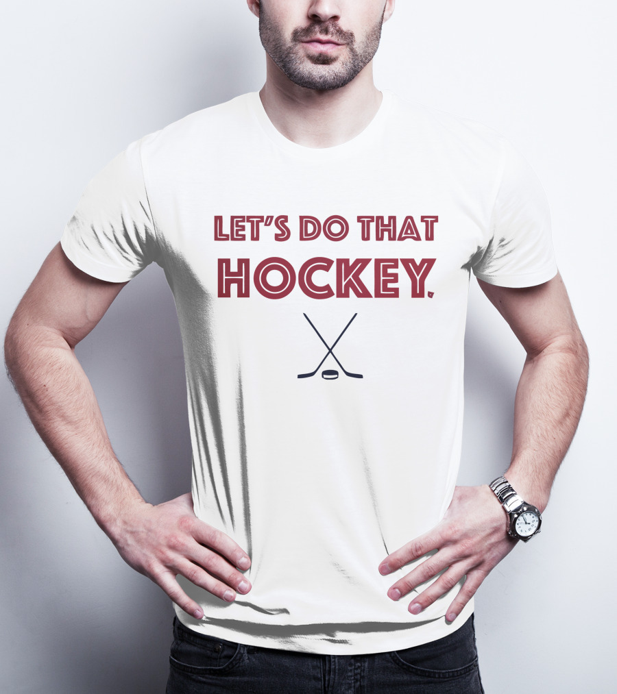 Let's Do That Hockey Colorado Crossed Sticks T-Shirt