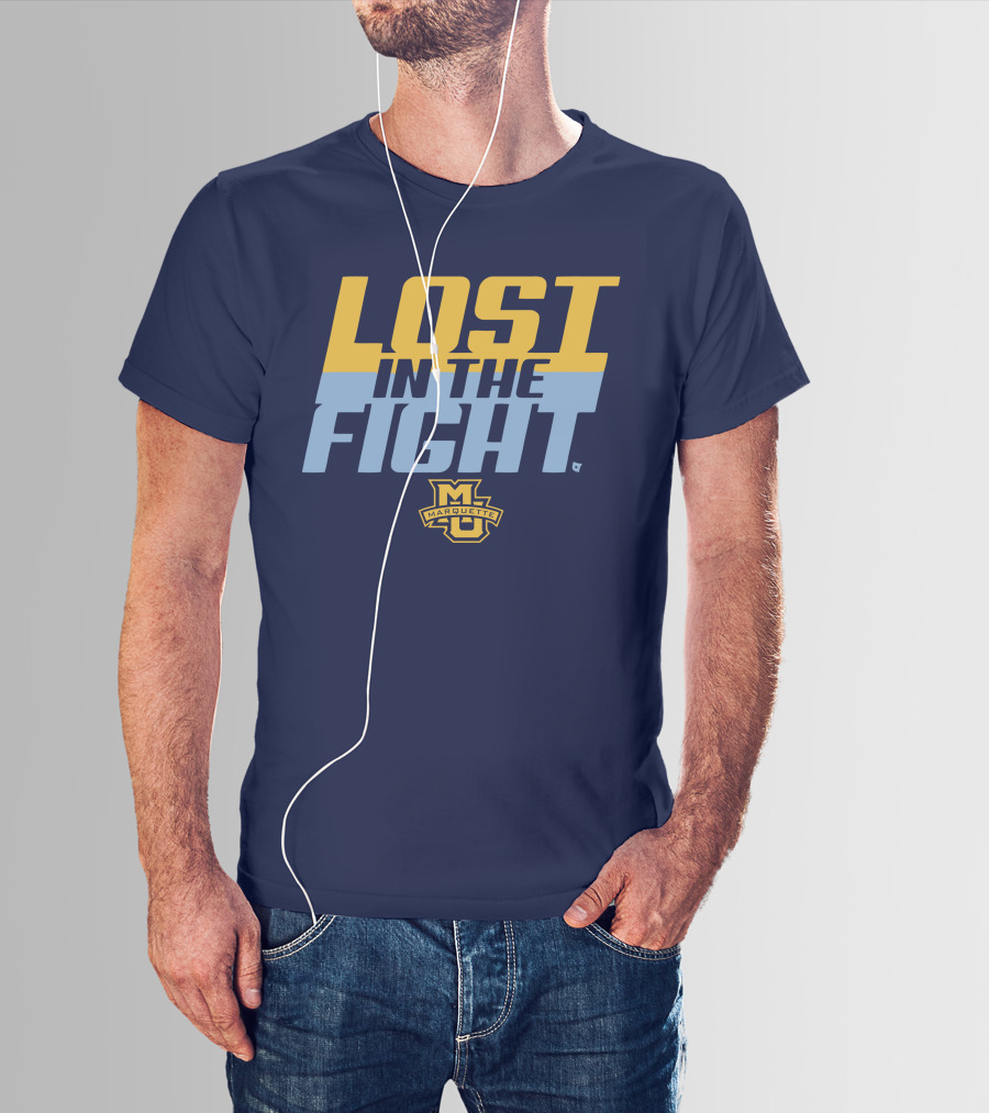 Marquette University Lost In The Fight T-Shirt
