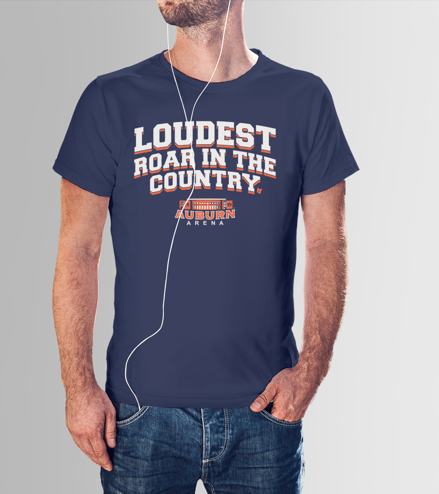 Loudest Roar In The Country Auburn Arena T-Shirt
