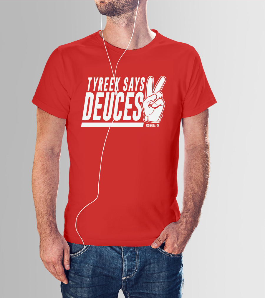 TYREEK SAYS DEUCES NFLPA T-Shirt