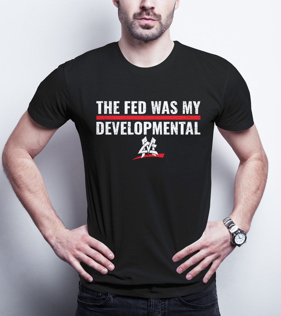 The Fed Was My Developmental Matt Cardona Pro Wrestling T-Shirt