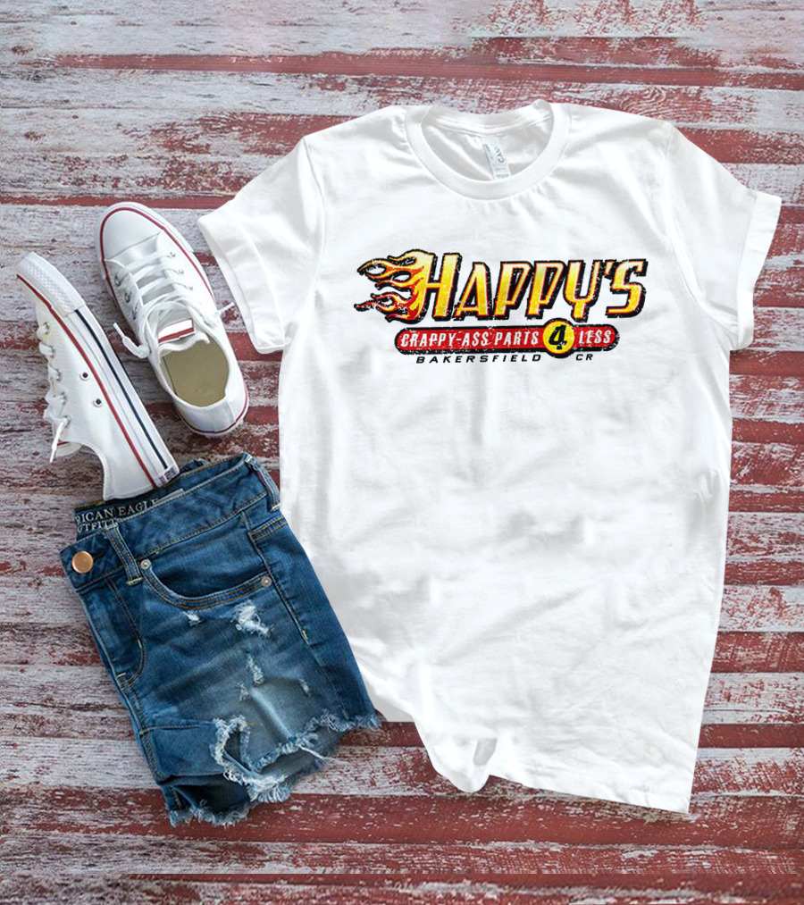 Happy's Crappy-Ass Parts 4 Less Bakersfield Racing Kevin Harvick T-Shirt