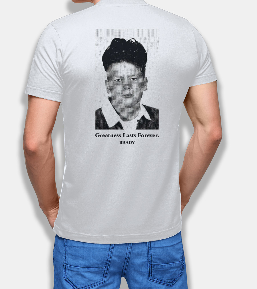 Greatness Lasts Forever Brady T-Shirt