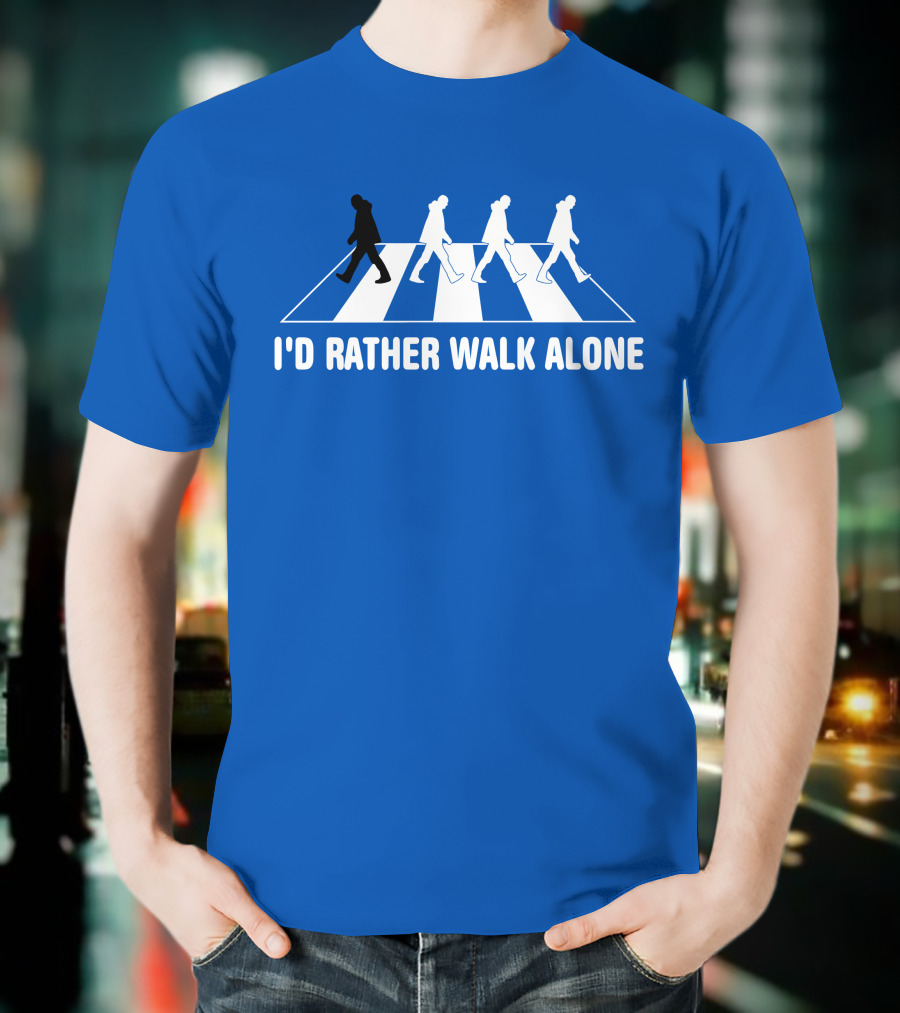 I'd Rather Walk Alone Abbey Road T-Shirt