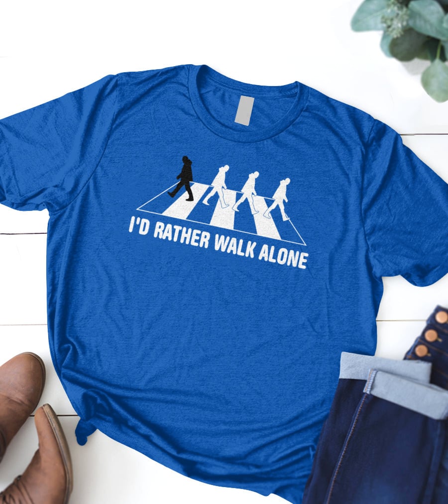 I'd Rather Walk Alone Abbey Road T-Shirt
