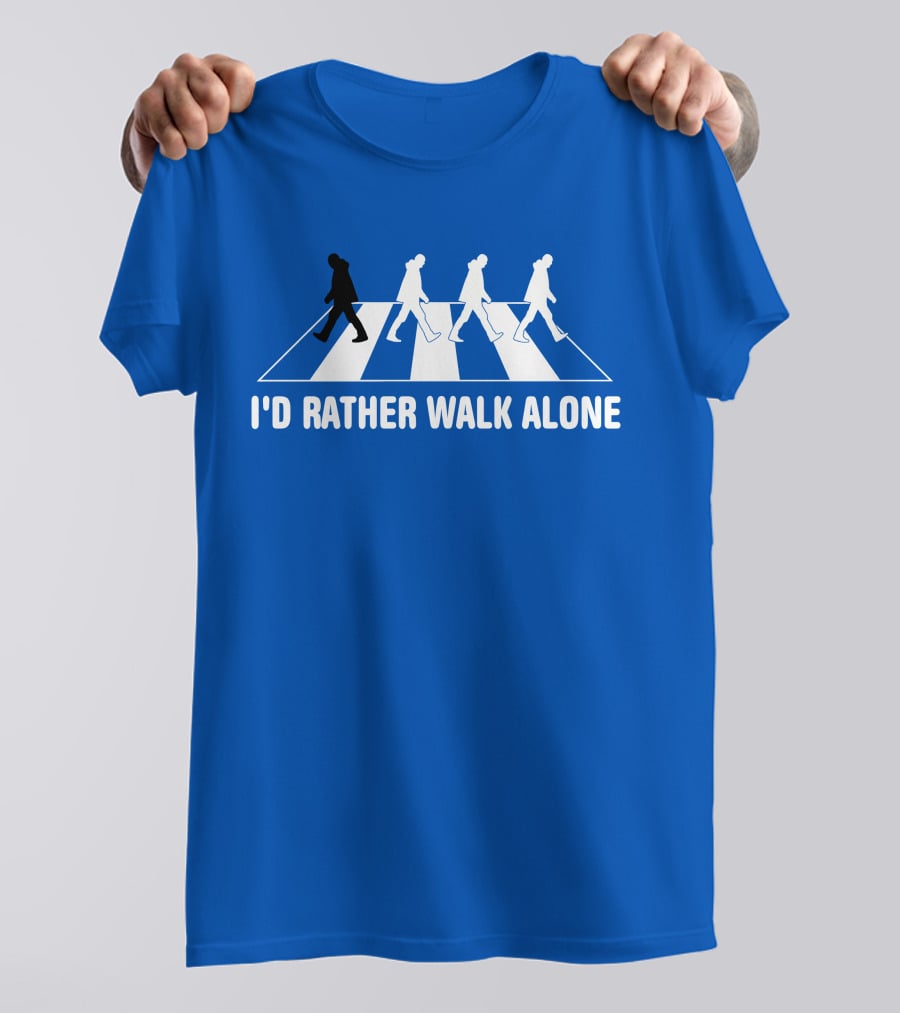 I'd Rather Walk Alone Abbey Road T-Shirt