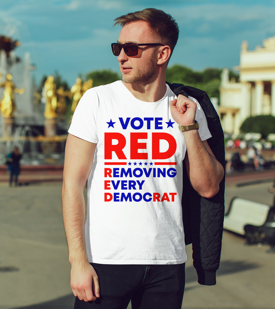 Vote Red Removing Every Democrat T-Shirt