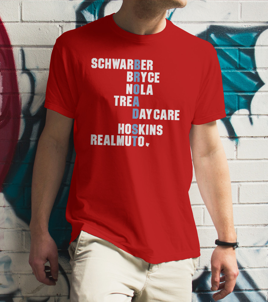 Schwarber Bryce Nola Trea Day Care Hoskins Realmuto Broad Street Names T-Shirt