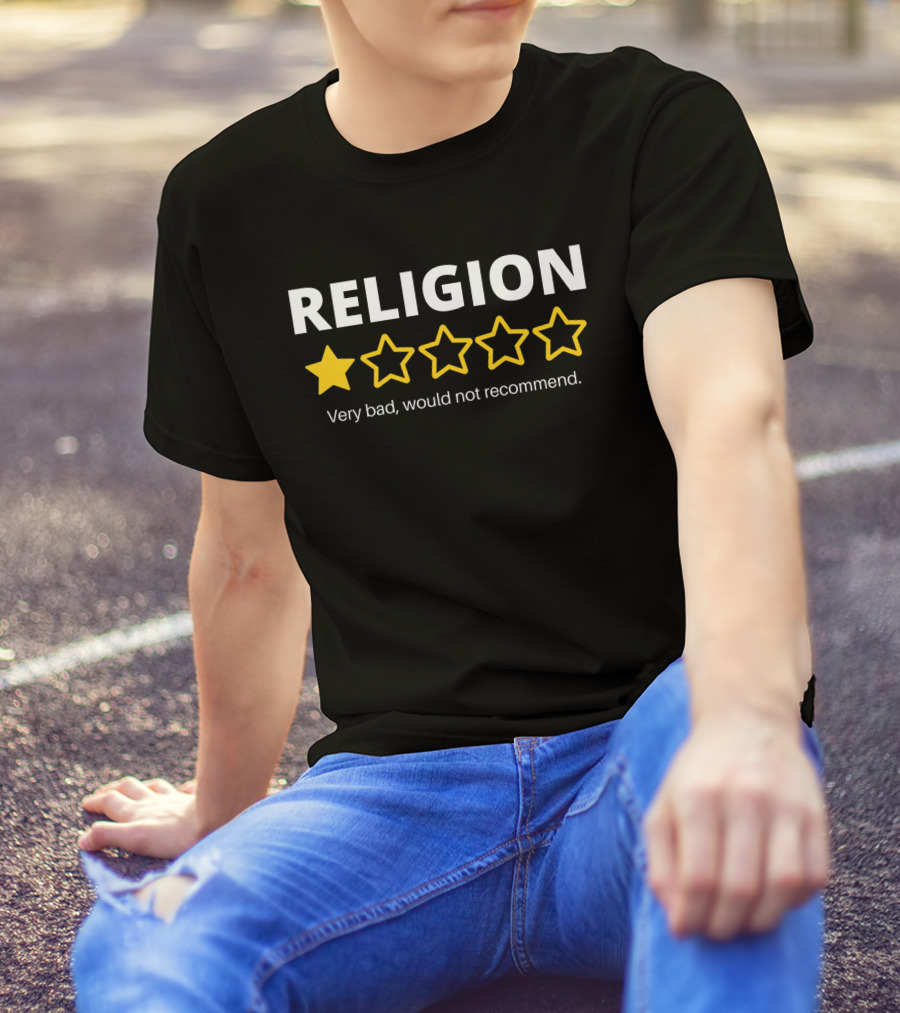 Religion One Star Very Bad Would Not Recommend T-Shirt