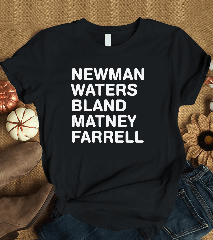 Newman Waters Bland Matney Farrell Bold Names T-Shirt