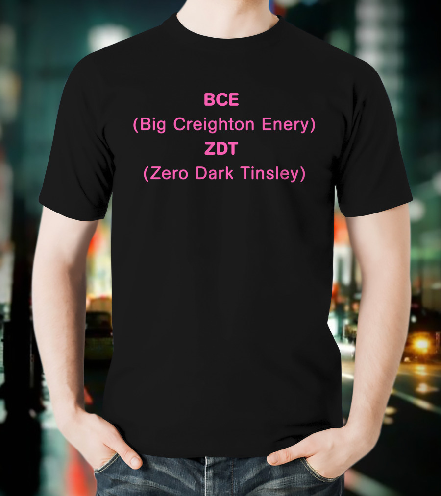BCE Big Creighton Energy ZDT Zero Dark Tinsley T-Shirt
