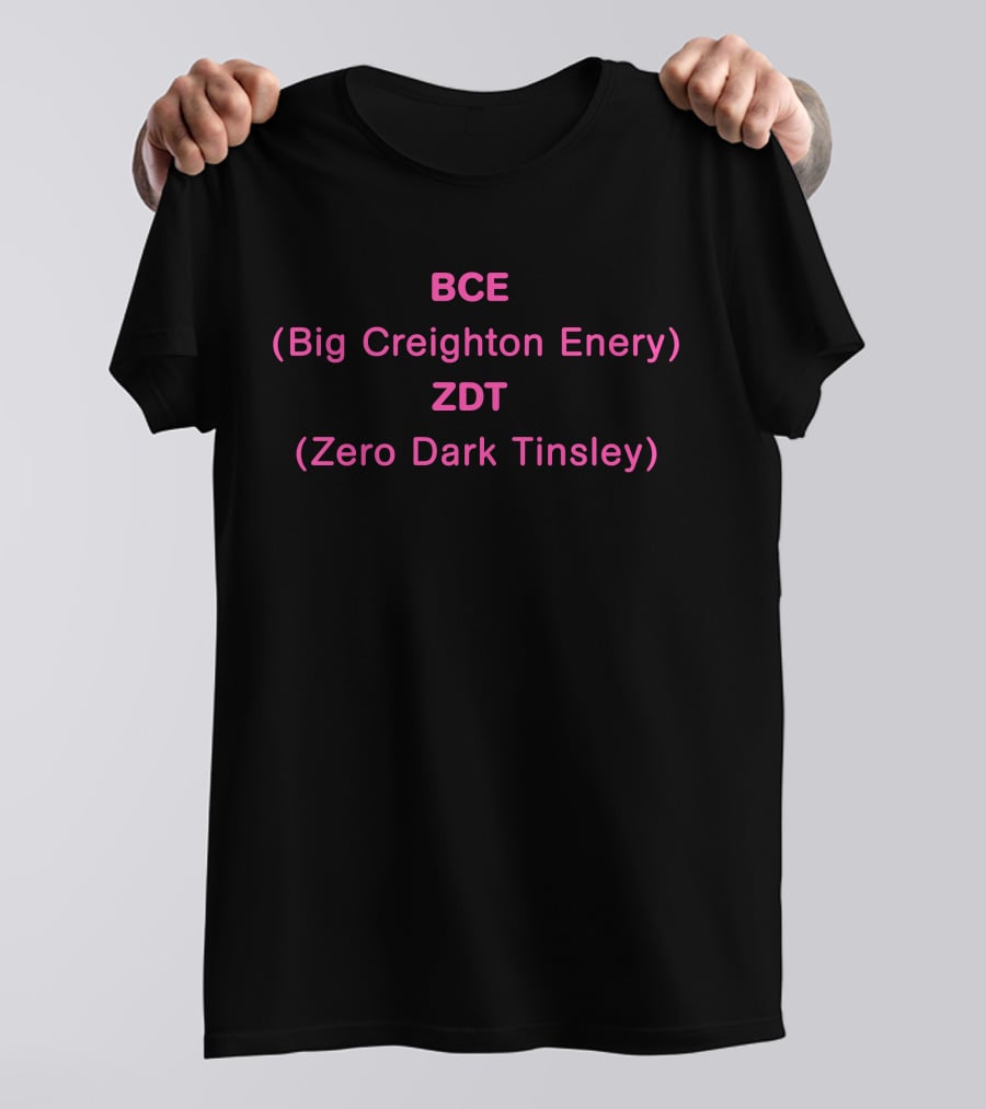 BCE Big Creighton Energy ZDT Zero Dark Tinsley T-Shirt