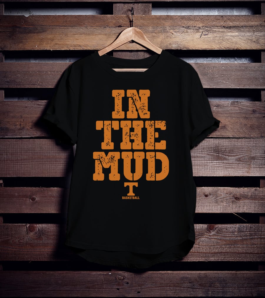 In The Mud Tennessee Basketball T-Shirt