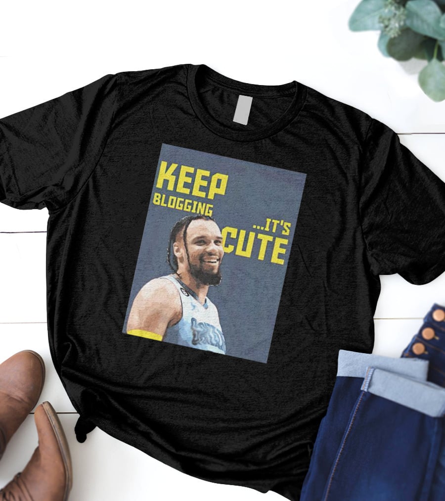 Dillon Brooks Keep Blogging It's Cute Basketball Player Smiling T-Shirt