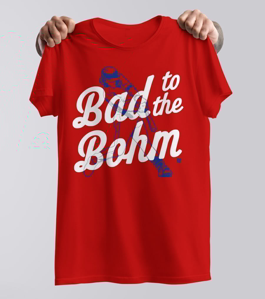 Alec Bohm Bad To The Bohm Baseball Player T-Shirt