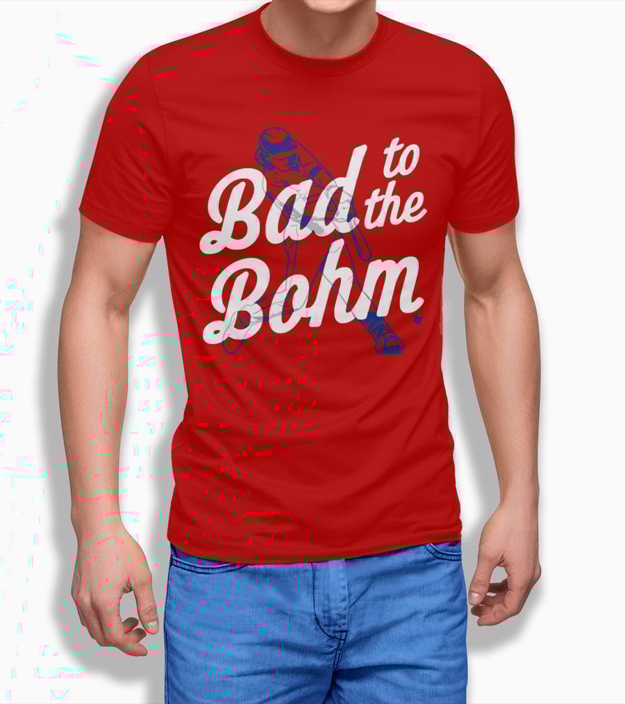 Alec Bohm Bad To The Bohm Baseball Player T-Shirt