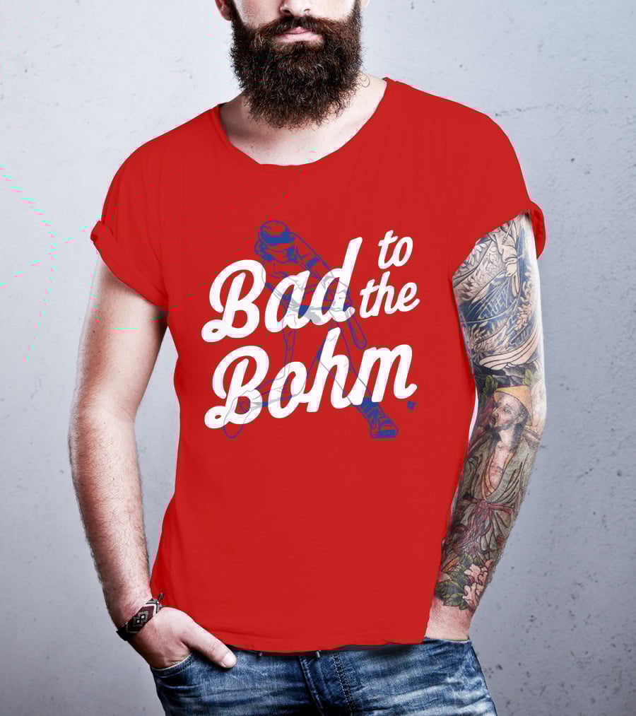 Alec Bohm Bad To The Bohm Baseball Player T-Shirt