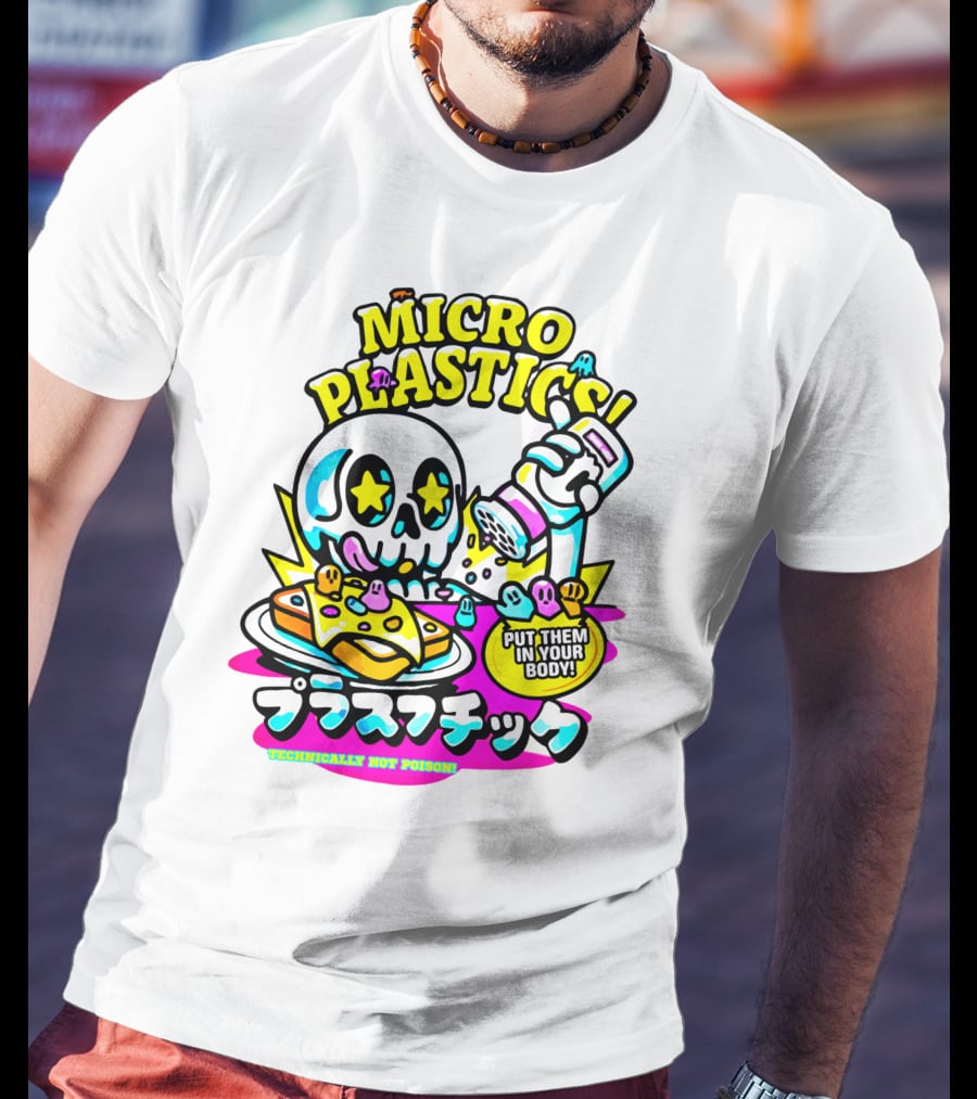 MICRO PLASTICS PUT THEM IN YOUR BODY TECHNICALLY NOT POISON T-Shirt