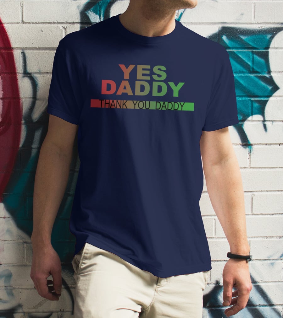 Yes Daddy Thank You Daddy Gradient Text T-Shirt