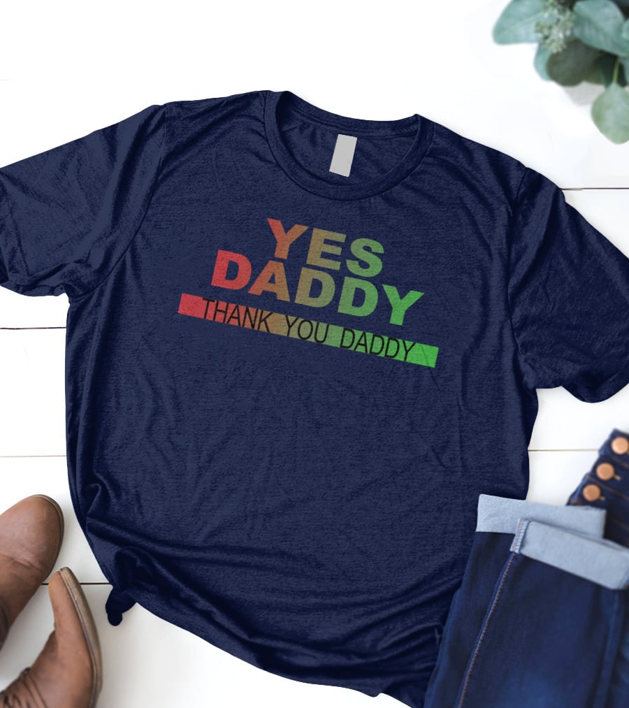 Yes Daddy Thank You Daddy Gradient Text T-Shirt