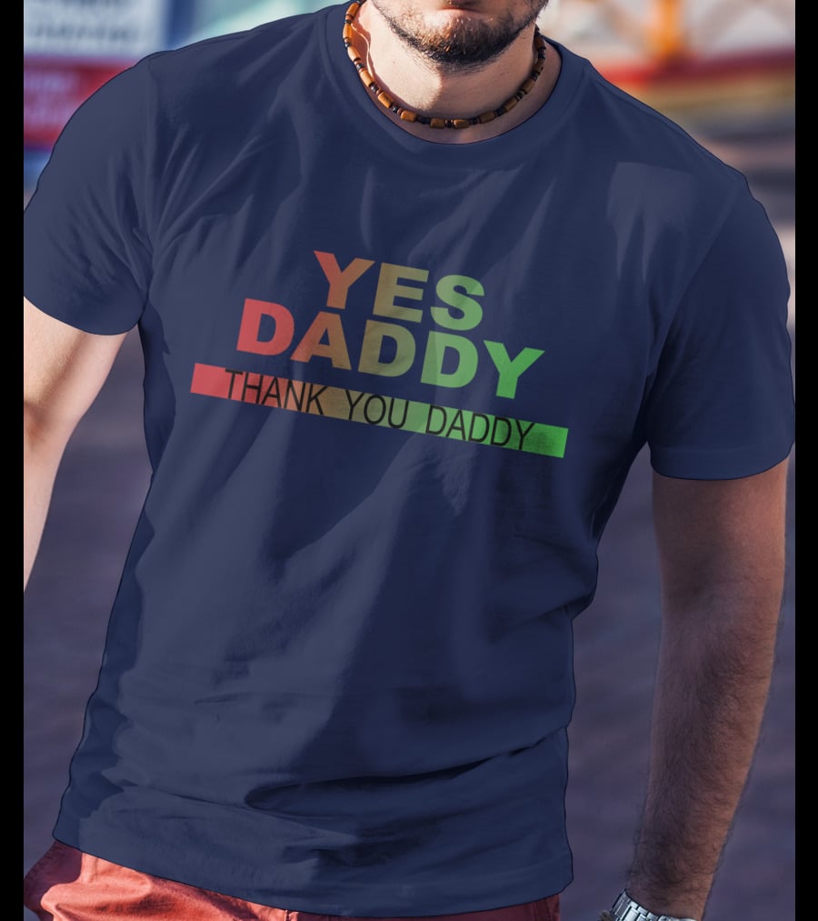 Yes Daddy Thank You Daddy Gradient Text T-Shirt
