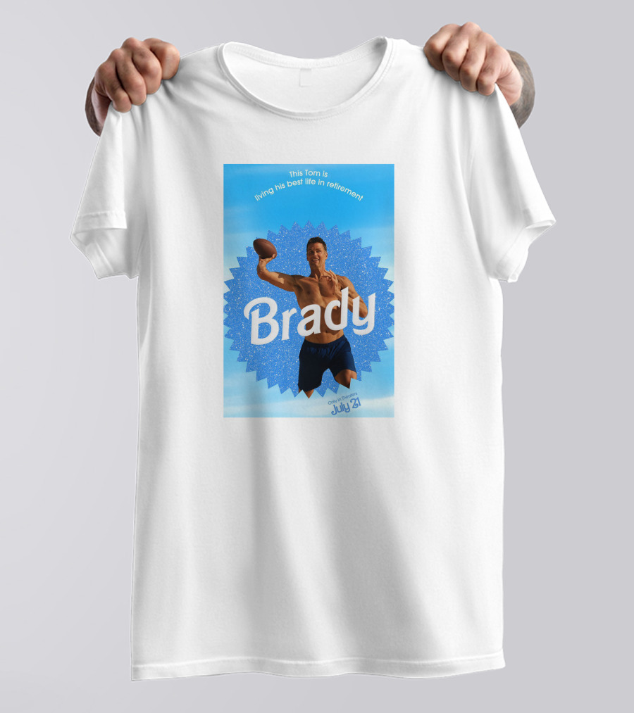 This Tom Is Living His Best Life In Retirement Brady July 23 T-Shirt