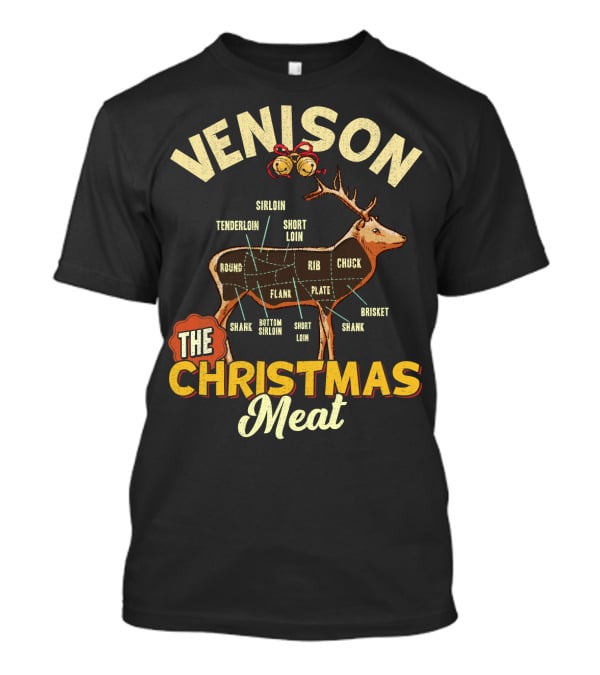 Venison Sirloin Tenderloin Short Loin Deer Chart The Christmas Meat T-Shirt