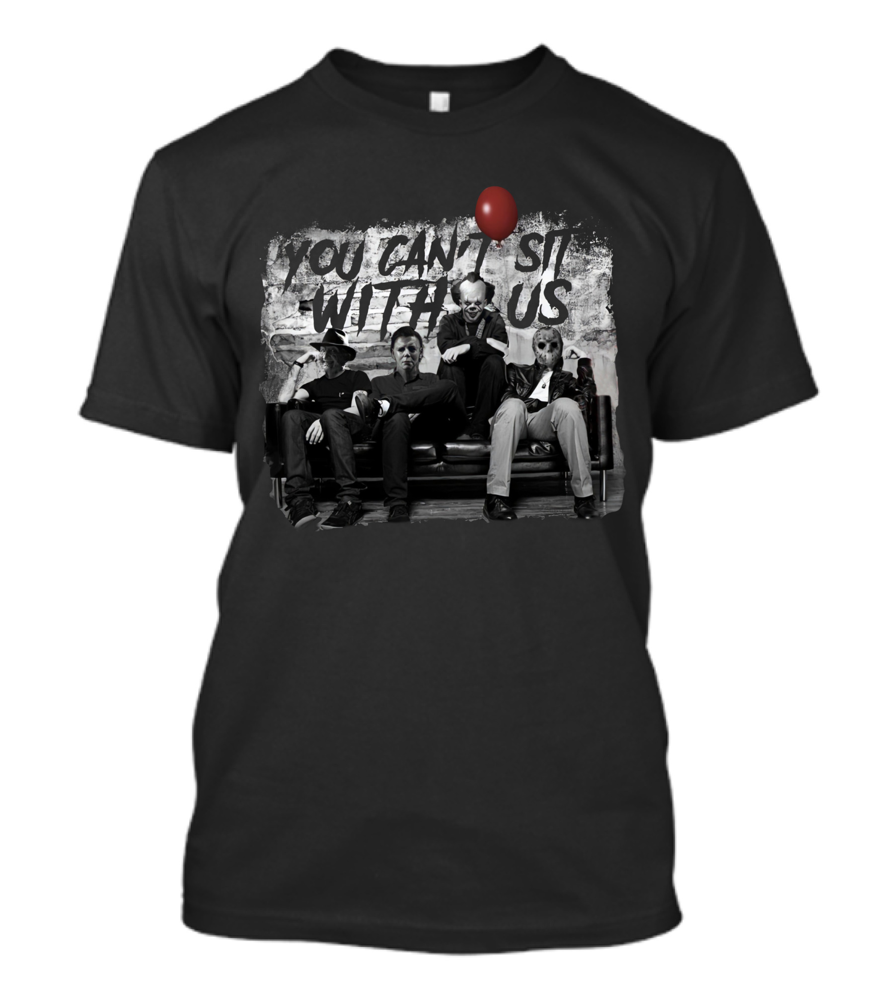 You Can't Sit With Us Freddy Michael Pennywise Jason Halloween Balloon T-Shirt